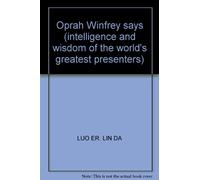 Oprah Winfrey says (intelligence and wisdom of the world's greatest presenters)