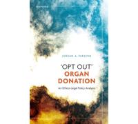 'Opt Out' Organ Donation : An Ethico-Legal Policy Analysis