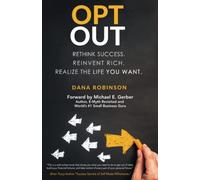 OPT OUT: Rethink success. Reinvent rich. Realize the life you want.