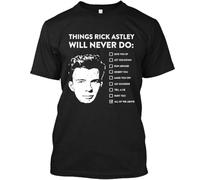 OPTE 11 Things Rick Astley Will Never Do English Musician Vintage T Shirt SizeBlackL