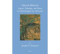 Optical Allusions: Screens, Paintings, and Poetry in Classical Japan (CA. 800-1200) (Brill's Japanese Studies Library): 40