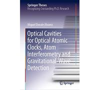 Optical Cavities for Optical Atomic Clocks, Atom Interferometry and Gravitational-Wave Detection (Springer Theses)