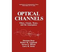 Optical Channels: Fibers, Clouds, Water, and the Atmosphere