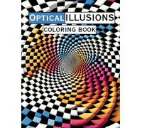 Optical Illusions Coloring Book: Trippy Coloring Pages for Teens and Adults | Stress Relief Coloring Book for Adults with 3d Illustrations