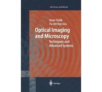 Optical Imaging and Microscopy: Techniques and Advanced Systems