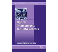Optical Interconnects for Data Centers (Woodhead Publishing Series in Electronic and Optical Materials)