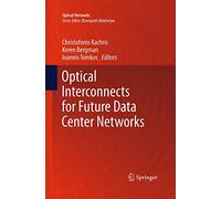 Optical Interconnects for Future Data Center Networks (Optical Networks)