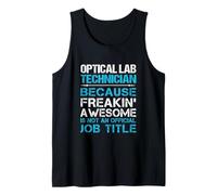 Optical Lab Technician - Freaking Awesome Tank Top