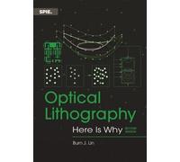 Optical Lithography: Here Is Why (Press Monographs)