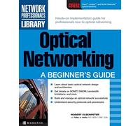 Optical Networking: A Beginner's Guide (Network Professional's Library)