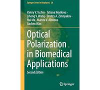 Optical Polarization in Biomedical Applications (Springer Series in Biophysics, 28)