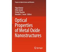 Optical Properties of Metal Oxide Nanostructures: 26 (Progress in Optical Science and Photonics, 26)