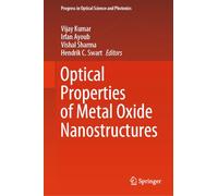 Optical Properties of Metal Oxide Nanostructures: 26 (Progress in Optical Science and Photonics, 26)