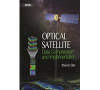 Optical Satellite Data Compression and Implementation (Press Monographs)
