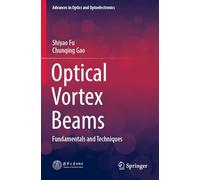 Optical Vortex Beams: Fundamentals and Techniques (Advances in Optics and Optoelectronics)