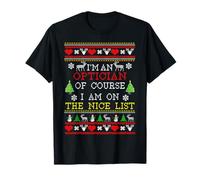 Optician I'm On The Nice List Ugly Christmas T-Shirt