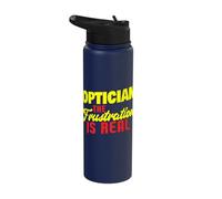Optician The Frustration is Real Funny Optician Stainless Steel Insulated Water Bottle