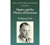 Optics and the Theory of Electrons: Volume 2 of Pauli Lectures on Physics (Dover Books on Physics)