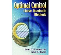 Optimal Control: Linear Quadratic Methods (Dover Books on Engineering)