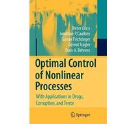 Optimal Control of Nonlinear Processes: With Ap. Grass, Caulkins, Feicht<|