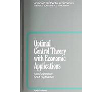 OPTIMAL CONTROL THEORY ECON.APPLIC. (Advanced Textbooks in Economics): Volume 24