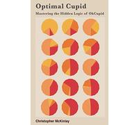 Optimal Cupid: Mastering the Hidden Logic of OkCupid