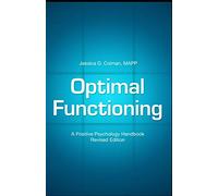 Optimal Functioning: A Positive Psychology Handbook