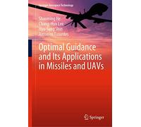 Optimal Guidance and Its Applications in Missiles and UAVs (Springer Aerospace Technology)