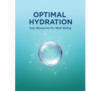 OPTIMAL HYDRATION Your Blueprint for Well-Being