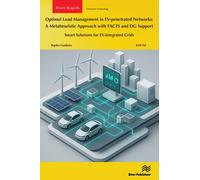 Optimal Load Management in EV-penetrated Networks: A Metaheuristic Approach with FACTS and DG Support : Smart Solutions for EV-integrated Grids