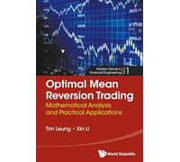 Optimal Mean Reversion Trading: Mathematical Analysis And Practical Applications: 1 (Modern Trends In Financial Engineering)