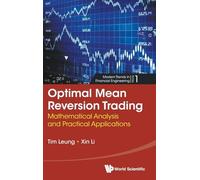 Optimal Mean Reversion Trading: Mathematical Analysis And Practical Applications: 1 (Modern Trends In Financial Engineering)