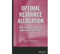Optimal Resource Allocation: With Practical Statistical Applications and Theory
