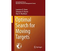 Optimal Search for Moving Targets: 237 (International Series in Operations Research & Management Science, 237)