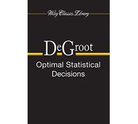 Optimal Statistical Decisions: 82 (Wiley Classics Library)
