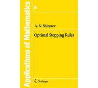 Optimal Stopping Rules: 8 (Stochastic Modelling and Applied Probability, 8)