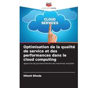 Optimisation de la qualité de service et des performances dans le cloud computing: Approche de provisionnement des machines virtuelles