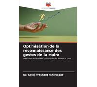 Optimisation de la reconnaissance des gestes de la main: Méthodes améliorées utilisant MFSM, MHMM et DTW