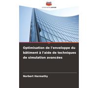 Optimisation de l'enveloppe du bâtiment à l'aide de techniques de simulation avancées
