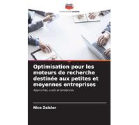 Optimisation pour les moteurs de recherche destinée aux petites et moyennes entreprises: Approches, outils et tendances