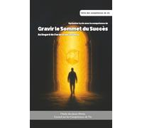 Optimiser la vie avec la compétence de Gravir le Sommet du Succès Au Regard du Coran et de la Sunna