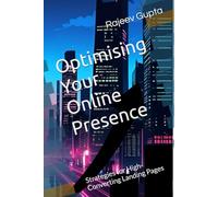 Optimising Your Online Presence: Strategies for High-Converting Landing Pages