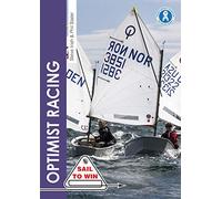 Optimist Racing - A manual for sailors, parents & coaches: 9 (Sail to Win)