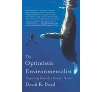 Optimistic Environmentalist, The : Progressing Toward a Greener Future