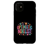Optimistic Nihilist Existential Philosophy Humor - Case for iPhone 11
