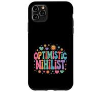 Optimistic Nihilist Existential Philosophy Humor - Case for iPhone 11 Pro Max