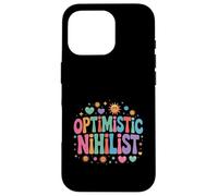 Optimistic Nihilist Existential Philosophy Humor - Case for iPhone 16 Pro