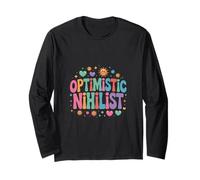 Optimistic Nihilist Existential Philosophy Humor - Long Sleeve T-Shirt