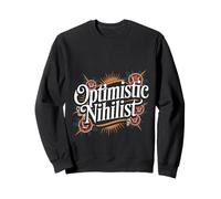 Optimistic Nihilist Existential Philosophy Humor |--- Sweatshirt