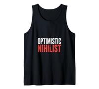 Optimistic Nihilist Existential Philosophy Humor - Tank Top